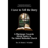 I Love to Tell the Story: A Pilgrimage Towards Racial Justice in The United Methodist Church