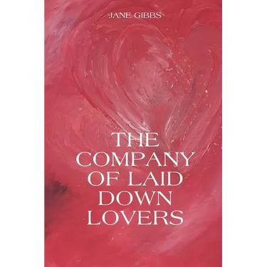 The Company of Laid Down Lovers