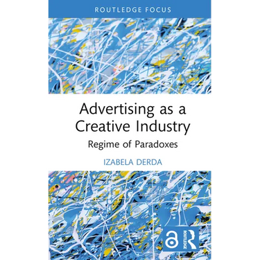 Advertising as a Creative Industry: Regime of Paradoxes