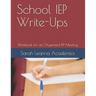 School IEP Write-Ups: Workbook for an Organized IEP Meeting