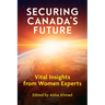 Securing Canada's Future: Vital Insights from Women Experts