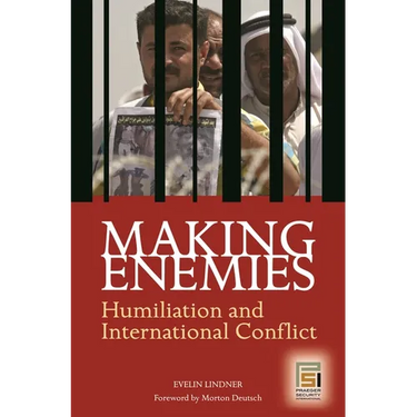 Making Enemies: Humiliation and International Conflict