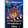 Davina Dupree Predicts a Plot: An Action Packed Boarding School Adventure