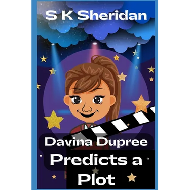 Davina Dupree Predicts a Plot: An Action Packed Boarding School Adventure