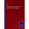 A New, Practical and Easy Method of Learning the German Language