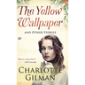 The Yellow Wallpaper and Other Stories