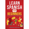 Learn Spanish For Beginners - Learn 80% Of The Language With These 2000 Words!