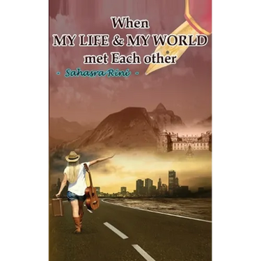 When MY LIFE & MY WORLD met Each other