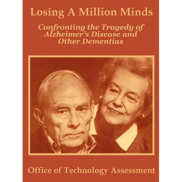 Losing A Million Minds: Confronting the Tragedy of Alzheimer's Disease and Other Dementias