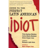 Guide to the Perfect Latin American Idiot