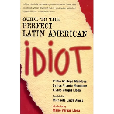 Guide to the Perfect Latin American Idiot