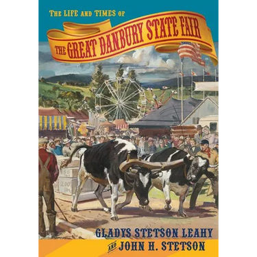 The Life and Times of the Great Danbury State Fair