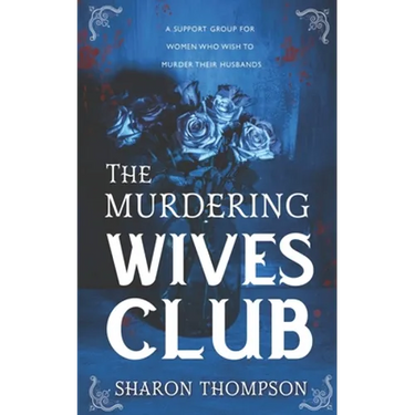 The Murdering Wives Club: A gripping historical mystery, where women take charge and strive for power.