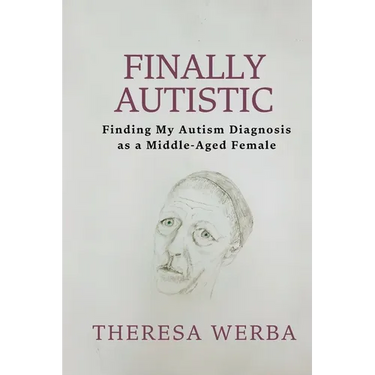 Finally Autistic: Finding My Autism Diagnosis as a Middle-Aged Female