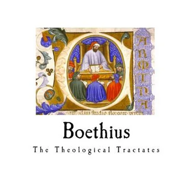 Boethius: The Theological Tractates