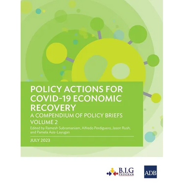 Policy Actions for Covid-19 Economic Recovery: A Compendium of Policy Briefs, Volume 2
