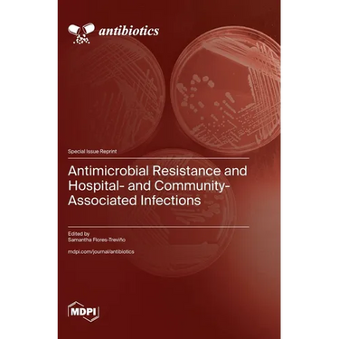 Antimicrobial Resistance and Hospital- and Community-Associated Infections