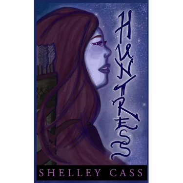 Huntress: A Fairy's Tale - Book One