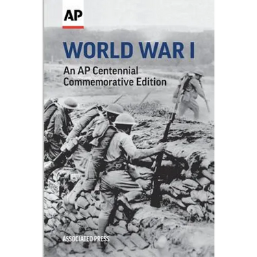 World War I: An AP Centennial Commemorative Edition