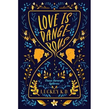 Love is Dangerous: A Dance Through Lifetimes