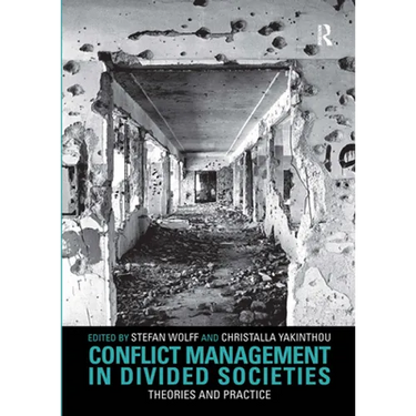 Conflict Management in Divided Societies: Theories and Practice