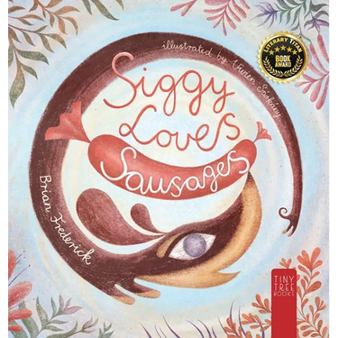 Siggy Loves Sausages: A Fun-filled Story for Children Aged 5 to 7 About Keeping Promises and Sausage Dogs