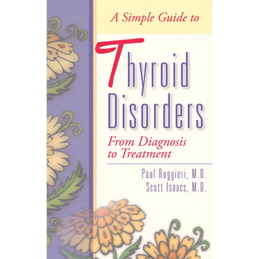 A Simple Guide to Thyroid Disorders: From Diagnosis to Treatment