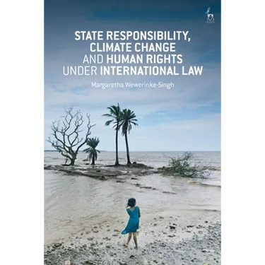 State Responsibility, Climate Change and Human Rights under International Law
