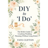 DIY to 'I Do': The Bride's Guide to Crushing Wedding Planning (Without Going Broke)