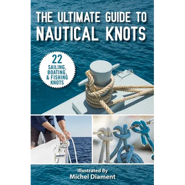 The Ultimate Guide to Nautical Knots