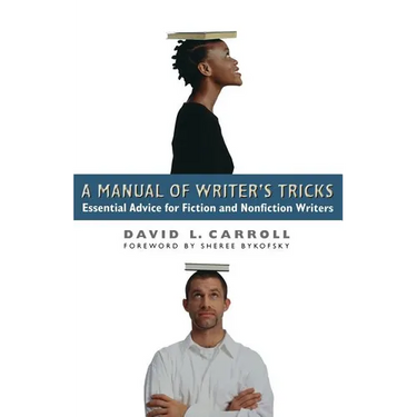 A Manual of Writer's Tricks: Essential Advice for Fiction and Nonfiction Writers