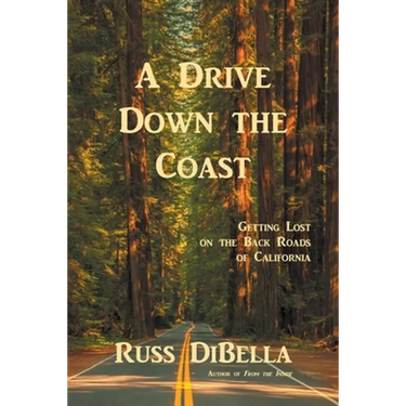A Drive Down the Coast: Getting Lost on the Back Roads of California