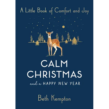 Calm Christmas and a Happy New Year: A Little Book of Comfort and Joy