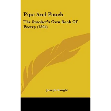 Pipe And Pouch: The Smoker's Own Book Of Poetry (1894)