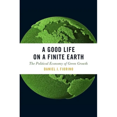 Good Life on a Finite Earth: The Political Economy of Green Growth