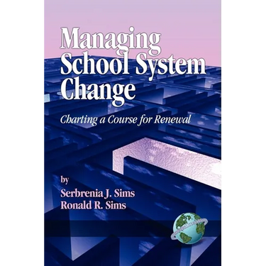 Managing School System Change: Charting a Course for Renewal