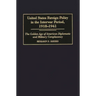 United States Foreign Policy in the Interwar Period, 1918-1941: The Golden Age of American Diplomatic and Military Complacency