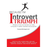 Because I'm Introvert... I TRIUMPH