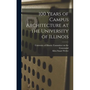 100 Years of Campus Architecture at the University of Illinois