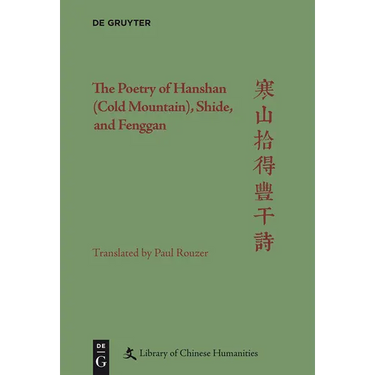 The Poetry of Hanshan (Cold Mountain), Shide, and Fenggan
