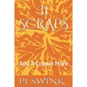 31 Scraps: And A Couple More