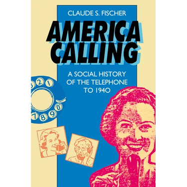 America Calling: A Social History of the Telephone to 1940