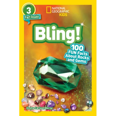 Bling! (National Geographic Kids Readers, Level 3/Fact Reader): 100 Fun Facts about Rocks and Gems