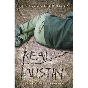 Real Austin: The Homeless and the Image of God