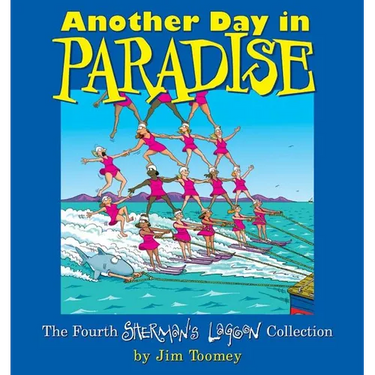 Another Day in Paradise: The Fourth Sherman's Lagoon Collection