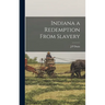 Indiana a Redemption From Slavery