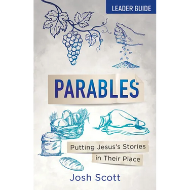 Parables Leader Guide: Putting Jesus's Stories in Their Place