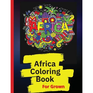 Africa Coloring Book: African Designs Coloring Book of People, Landscapes, and Animals of Africa