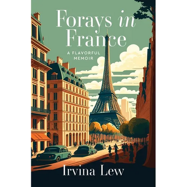 Forays in France: A Flavorful Memoir