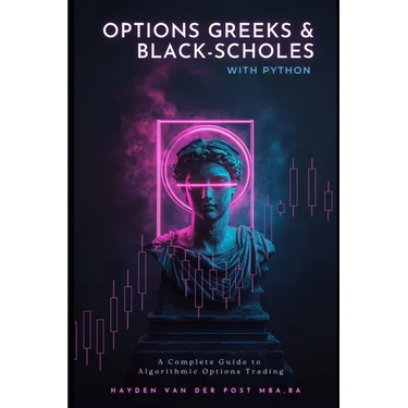 Options Greeks and Black-Scholes with Python: A Complete Guide to Algorithmic Options Trading